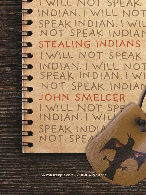 Title details for Stealing Indians by John Smelcer - Available
